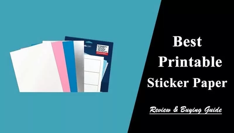 Top 5 Best Printable Sticker Paper Reviews